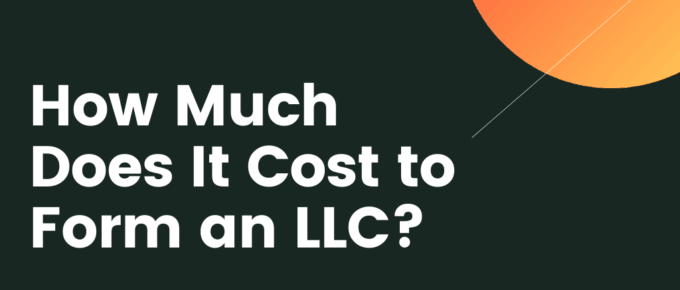 How Much Does It Cost to Form an LLC